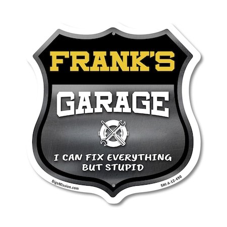 Signmission Frank's Garage I Can Fix Everything But Stupid, 12 Inch X 12 Inch, Aluminum Metal Sign SHI-A-12-490-FRANK