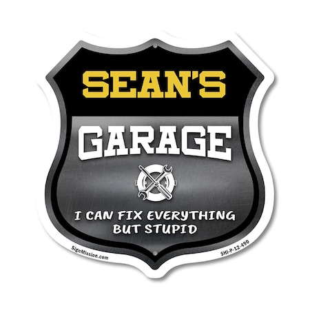 Signmission Sean's Garage I Can Fix Everything But Stupid, 12 Inch X 12 Inch, Plastic Sign SHI-P-12-490-SEAN