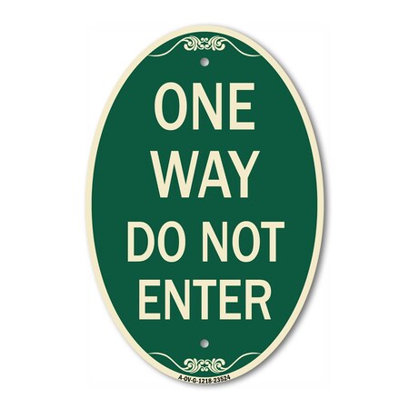 Signmission One Way Do Not Enter, 12 Inch X 18 Inch Architectural Oval, Heavy Gauge Aluminum A-OV-G-1218-23524