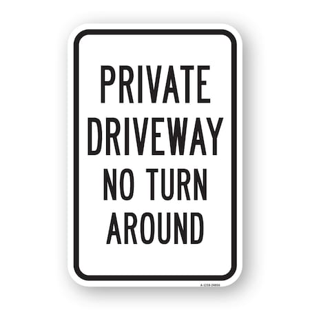 Signmission Private Driveway No Turn Around, Heavy-Gauge Aluminum, 18" x 24", A-1824-24856 A-1824-24856