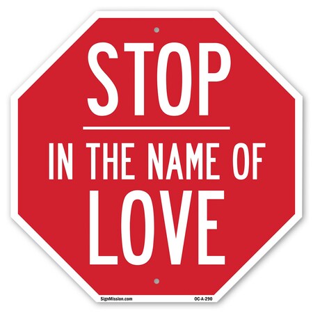 Signmission Stop In the Name of Love, 10 Inch X 10 Inch, Aluminum Metal Signs OC-A-10-290