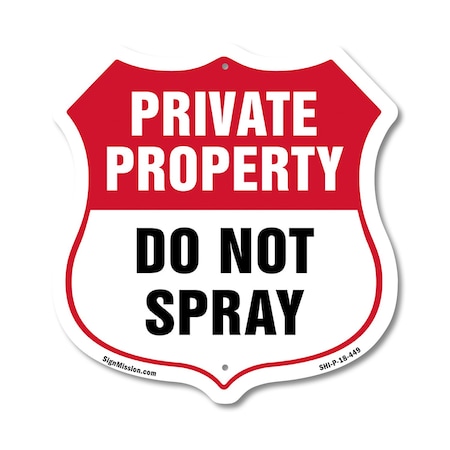 Signmission Private Property Shield Sign Do Not Spra, 18 Inch X 18 Inch, Plastic Sign SHI-P-18-449