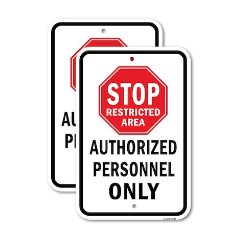 Signmission Stop Restricted Area Authorized Personnel Only, 18'' X 24'' 2 Signs, Heavy Gauge Aluminum, 2PK A-1824-2PACK-24716