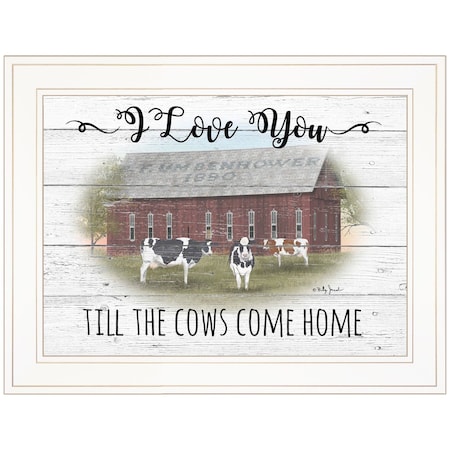 Homeroots I Love You till the Cows Come Home 1 White Framed Print Wall Art 406360