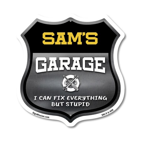 Signmission Sam's Garage I Can Fix Everything But Stupid, 6 Inch X 6 Inch, Plastic Sign SHI-P-6-490-SAM