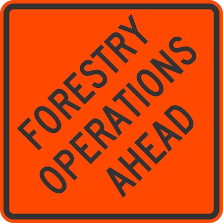 Lyle Forestry Operations Ahead, 24x24, Diamond Grade, Orange G-12581-DG_24x24
