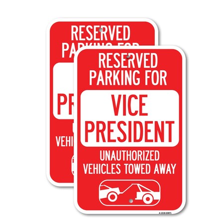 Signmission Reserved Parking for Vice President Unauthorized Vehicl, 18'' X 24'', Heavy Gauge Aluminum, 2PK A-1824-2PACK-23071