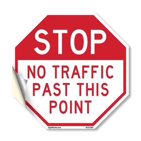 Signmission Stop No Traffic Past This Point, 18 Inch X 18 Inch, Vinyl Decal OC-D-18-280