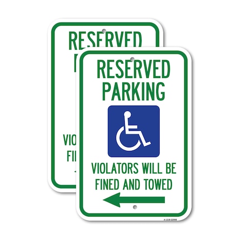 Signmission Reserved Parking Violators Will Be Fined and Towed Lef, 12'' X 18'', Heavy Gauge Aluminum, 2PK A-1218-2PACK-22998
