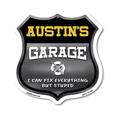 Signmission Austin's Garage I Can Fix Everything But Stupid, 12 Inch X 12 Inch, Aluminum Metal Sign SHI-A-12-490-AUSTIN