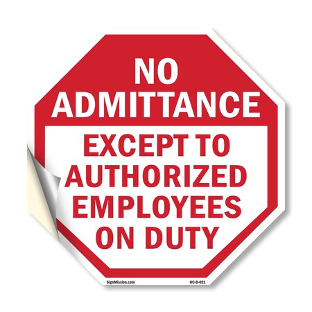 Signmission No Admittance Except to Authorized, 10 Inch X 10 Inch, Vinyl Decal OC-D-10-21