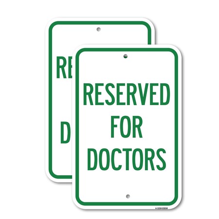 Signmission Reserved for Doctors, 12'' X 18'' 2 Signs, Heavy Gauge Aluminum, 2PK A-1218-2PACK-23210