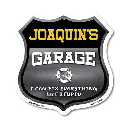 Signmission Joaquin's Garage I Can Fix Everything But Stupid, 18 Inch X 18 Inch, Plastic Sign SHI-P-18-490-JOAQUIN