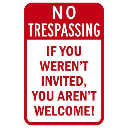 Lyle If You were not Invited You are not Welcome, 12x18, Engineer Grade, White G-3340-EG_12x18