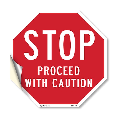 Signmission Stop Proceed with Caution, 18 Inch X 18 Inch, Vinyl Decal OC-D-18-15