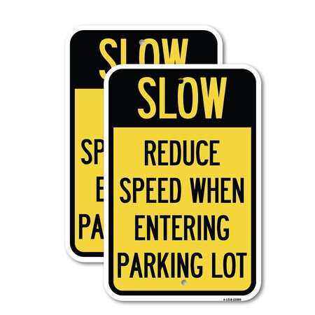 Signmission Slow - Reduce Speed When Entering Parking Lot, 18'' X 24'' 2 Signs, Heavy Gauge Aluminum, 2PK A-1824-2PACK-22889