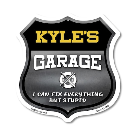 Signmission Kyle's Garage I Can Fix Everything But Stupid, 12 Inch X 12 Inch, Aluminum Metal Sign SHI-A-12-490-KYLE