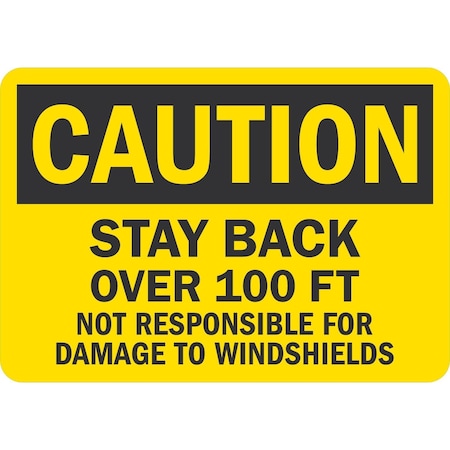 Lyle Ms Caution Stay Back Over 100 Ft Not Responsible, 10x7, Non-Reflective, Yellow G-1792-ND_10x7