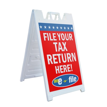 Signmission File Your Tax Return Here, A-Frame & 2 Decals Installed, Heavy-Duty Plastic Frame SBHD-D-2436-File Your Tax Return Here