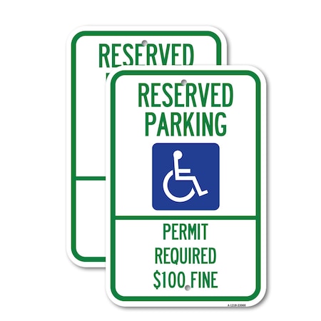 Signmission Reserved Parking Permit Required $100 Fine, 18'' X 24'' 2 Signs, Heavy Gauge Aluminum, 2PK A-1824-2PACK-23060