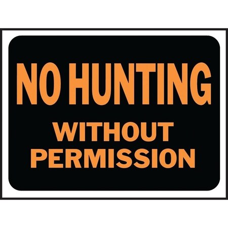 Hy-Ko Hy-Glo Series Identification Sign, No Hunting Without Permission, Fluorescent Orange Legend, Plastic 3024