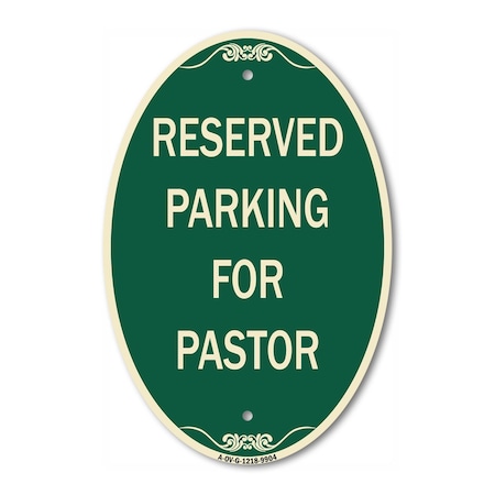 Signmission Reserved Parking For Pastor Green & Tan, 12 Inch X 18 Inch Architectural Oval, Heavy Gauge Aluminum A-OV-G-1218-9904