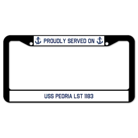 Signmission Proudly Served On USS PEORIA LST 1183, License Plate Cover D-LPF-04-1716