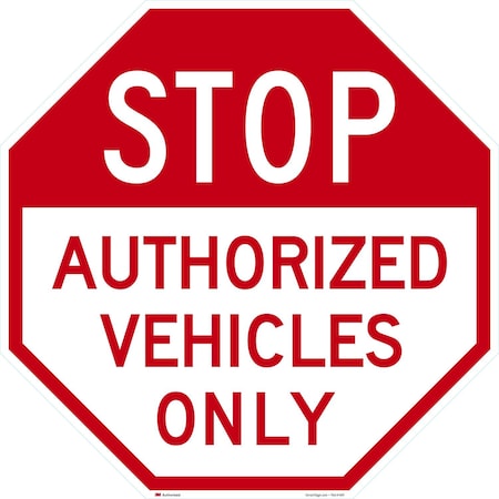 Lyle Stop, Authorized Vehicles Only, 36x36, Engineer Grade, White G-16449-EG_36x36