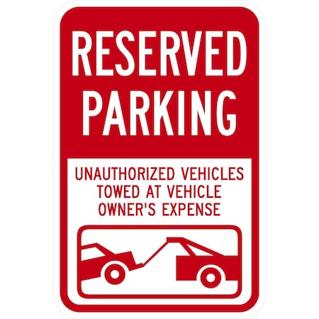 Lyle Reserved Parking Unauthorized Vehicles Towed At Owner, 12x18, Diamond Grade, White G-2865-DG_12x18