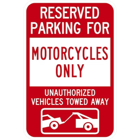 Lyle Reserved Parking For Motorcycles Only Unauthorized Vehicles, 12x18, Engineer Grade, White G-3695-EG_12x18