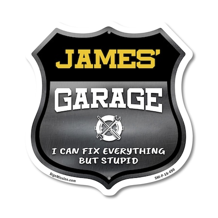Signmission James's Garage I Can Fix Everything But Stupid, 18 Inch X 18 Inch, Plastic Sign SHI-P-18-490-JAMES