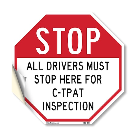 Signmission Stop All Drivers Must Stop Here For, 18 Inch X 18 Inch, Vinyl Decal OC-D-18-243