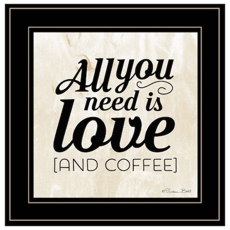 Homeroots All You Need is Love and Coffee 2 Black Framed Print Wall Art 405584
