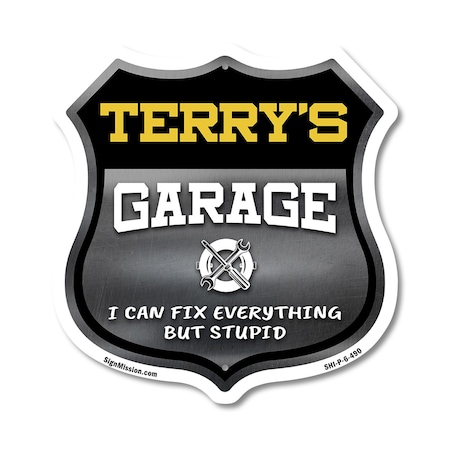Signmission Terry's Garage I Can Fix Everything But Stupid, 6 Inch X 6 Inch, Plastic Sign SHI-P-6-490-TERRY