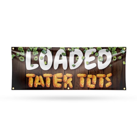Signmission Loaded Tater Tots, 24 Inch x 72 Inch, Vinyl Banner B-72-30728