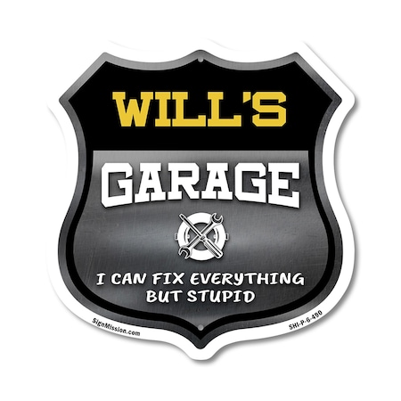 Signmission Will's Garage I Can Fix Everything But Stupid, 6 Inch X 6 Inch, Plastic Sign SHI-P-6-490-WILL