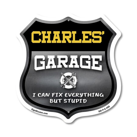 Signmission Charles's Garage I Can Fix Everything But Stupid, 6 Inch X 6 Inch, Plastic Sign SHI-P-6-490-CHARLES