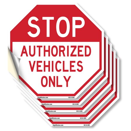 Signmission Stop Authorized Vehicles Only, 4 inch X 4 inch, Vinyl Decal, 5PK OC-D-5PACK-4-309