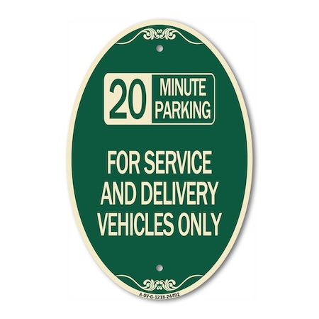 Signmission 20 Minutes Parking for Service and Delivery V, 12 In X 18 In Architectural, Heavy Gauge Aluminum A-OV-G-1218-24492