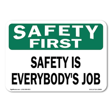 Signmission OSHA Sign, Is Everybody's Job, Size: 14in X 10in Aluminum Sign, 10" W, 14" L, Landscape OS-CL-A-1014-L-20009