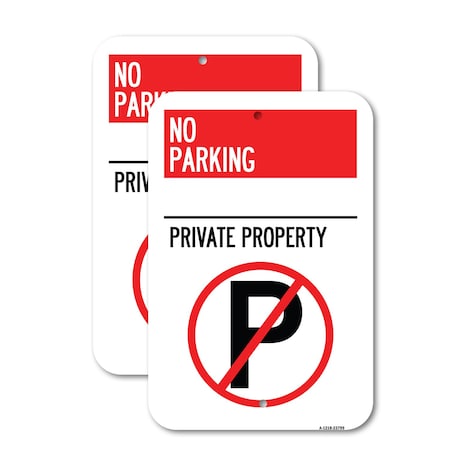 Signmission No Parking - Private Property With No Parking Symbol , 12'' X 18'', Heavy Gauge Aluminum, 2PK A-1218-2PACK-23799