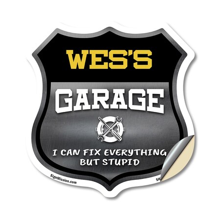 Signmission Wes's Garage I Can Fix Everything But Stupid, 12 Inch X 12 Inch, Vinyl Decal SHI-D-12-490-WES