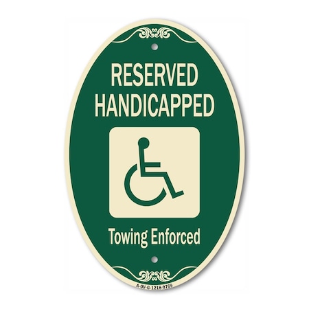 Signmission Reserved Handicapped Towing Enforced Green & Tan, 12 Inch X 18 Inch Designer, Heavy Gauge Aluminum A-OV-G-1218-9769