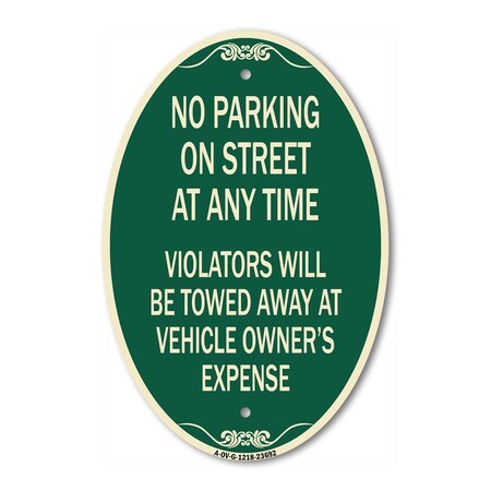 Signmission No Parking on Street at Anytime Violators Wil, 12 In X 18 In Architectural, Heavy Gauge Aluminum A-OV-G-1218-23692