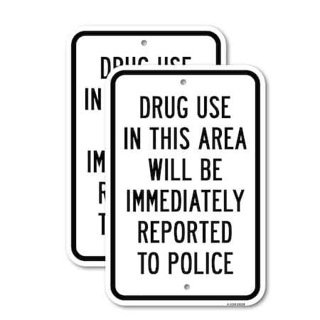 Signmission Drug Use In This Area Will Be Immediately Reported, 18'' X 24'' 2 Signs, Heavy Gauge Aluminum, 2PK A-1824-2PACK-25228