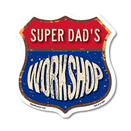 Signmission Super Dad's Workshop, 6 Inch X 6 Inch, Plastic Sign SHI-P-6-489-SUPER DAD