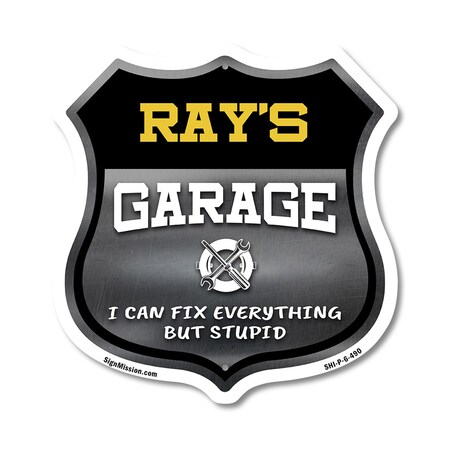 Signmission Ray's Garage I Can Fix Everything But Stupid, 6 Inch X 6 Inch, Plastic Sign SHI-P-6-490-RAY