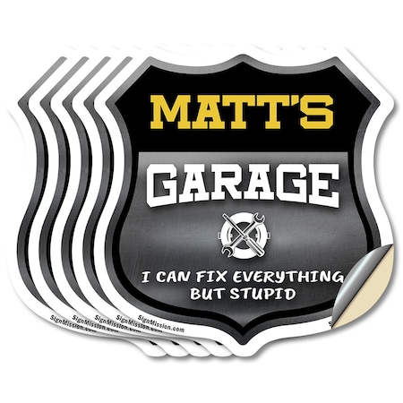 Signmission Matt's Garage I Can Fix Everything But Stupid, 6 inch X 6 inch, Vinyl Decal, 5PK SHI-D-5PACK-6-490-MATT