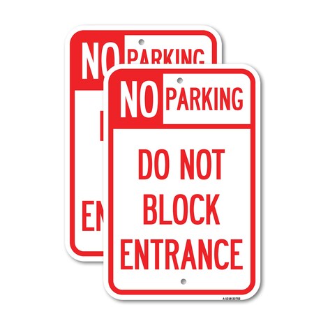 Signmission No Parking Do Not Block Entrance, 18'' X 24'' 2 Signs, Heavy Gauge Aluminum, 2PK A-1824-2PACK-23752