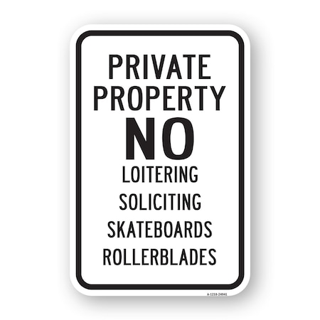 Signmission Private Property No Loitering Soliciting Skateboar Aluminum, 18" H, A-1824-24941 A-1824-24941